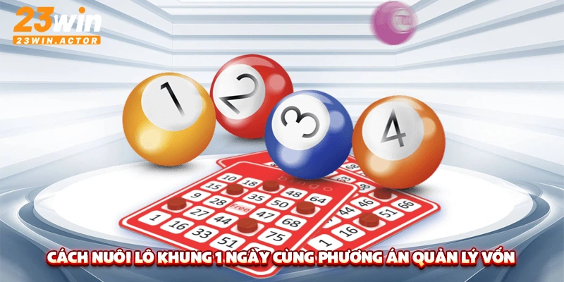 Cách nuôi lô khung 1 ngày cùng phương án quản lý vốn