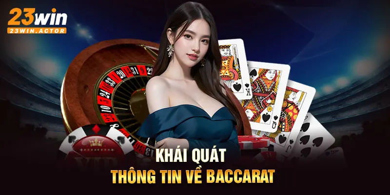 Khái quát thông tin về Baccarat