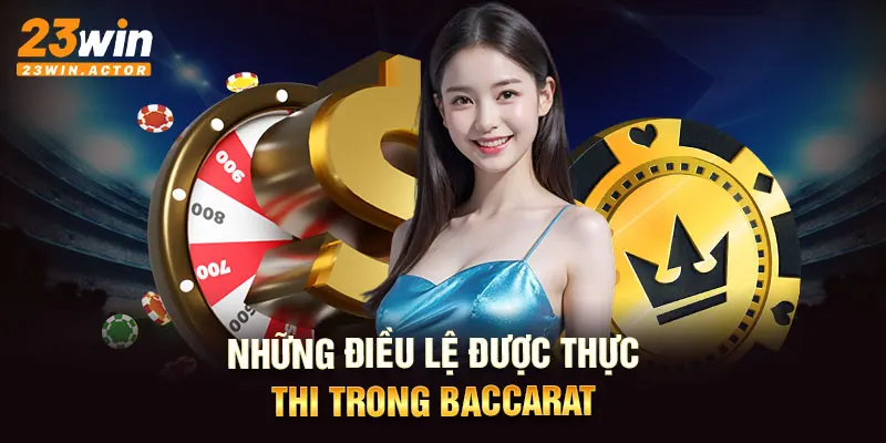 Những điều lệ được thực thi trong Baccarat