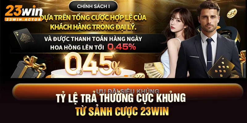 Tỷ lệ trả thưởng cực khủng từ sảnh cược 23win